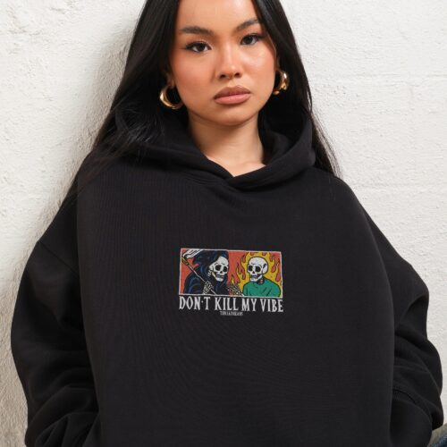 Don't Kill My Vibe Hoodie