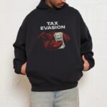Tax Evasion Hoodie _ Funny Hoodie