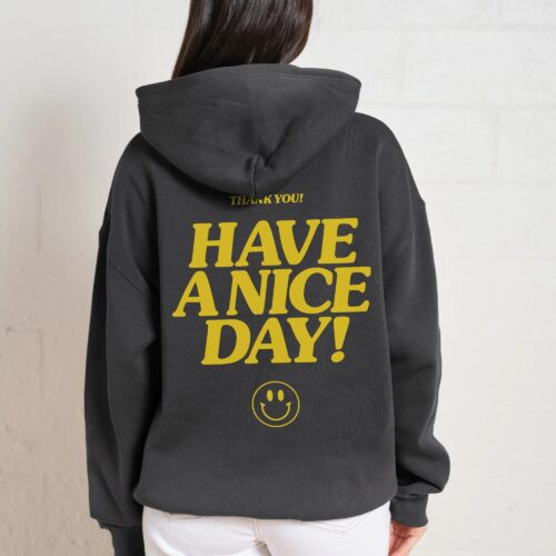 Have A Nice Day! Hoodie