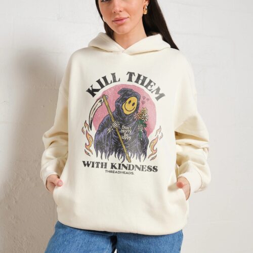 Kill Them With Kindness Hoodie