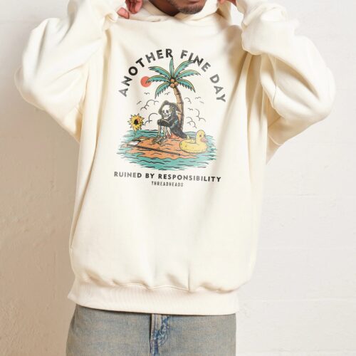 Another Fine Day Ruined by Responsibility Hoodie